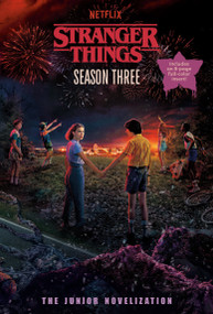 Stranger Things, Season Three: The Junior Novelization by Matthew J. Gilbert, 9798217121656