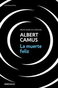 La muerte feliz / A Happy Death (Spanish Edition) by Albert Camus, 9788466354967