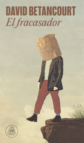 El fracasador / The Failure (Spanish Edition) by David Betancourt, 9786287811096