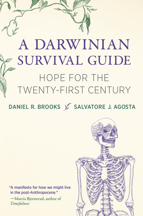 A Darwinian Survival Guide (Hope for the Twenty-First Century) - 9780262553957 by Daniel R. Brooks, Salvatore J. Agosta, 9780262553957