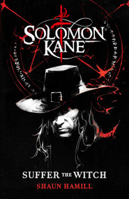 Solomon Kane: Suffer The Witch by Shaun Hamill, 9781835411865