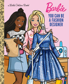 You Can Be a Fashion Designer (Barbie) by Golden Books, Golden Books, 9798217121700