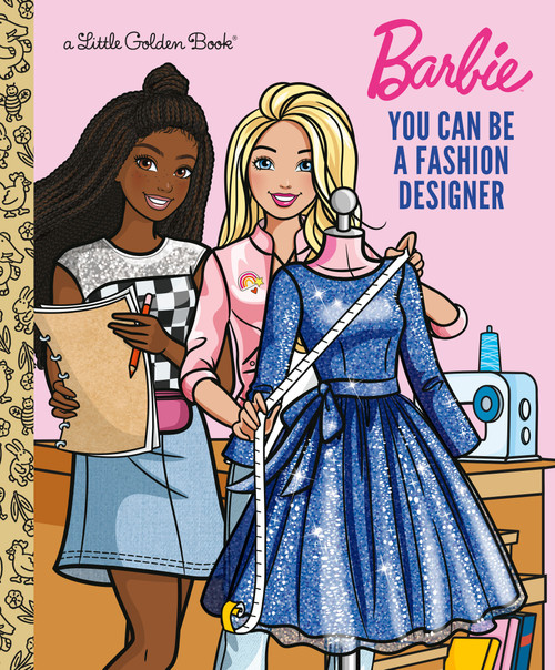 You Can Be a Fashion Designer (Barbie) by Golden Books, Golden Books, 9798217121700