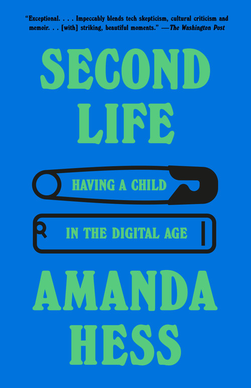 Second Life (Having a Child in the Digital Age) - 9780593470343 by Amanda Hess