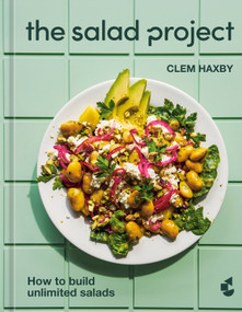 The Salad Project (How to Build Unlimited Salads [A Cookbook]) by Clem Haxby, 9780593839584
