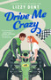 Drive Me Crazy - 9798217045204 by Lizzy Dent, 9798217045204