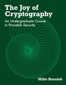 The Joy of Cryptography (An Undergraduate Course in Provable Security) by Mike Rosulek, 9780262049979