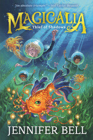 Magicalia: Thief of Shadows ((A Middle Grade Fantasy Novel Where Secrets, Emotions, and Magic Collide)) - 9781536241617 by Jennifer Bell, 9781536241617