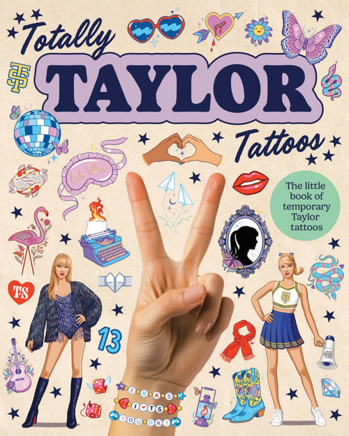 Totally Taylor Tattoos (The little book of temporary Taylor tattoos) by Julia Murray, 9781923239876