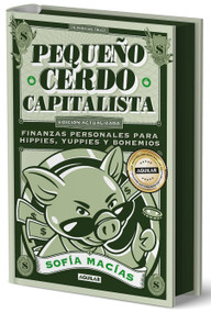 Pequeño cerdo capitalista (Edición actualizada 2025) / The Little Capitalist Pig (Update 2025 Edition) (Spanish Edition) by Sofía Macías, 9786073864138