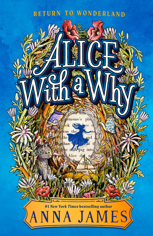 Alice with a Why by Anna James, Matthew Land, 9780593691991