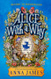 Alice with a Why by Anna James, Matthew Land, 9780593691991