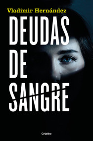 Deudas de sangre / Blood Debts (Spanish Edition) by Vladimir Hernández, 9788425367342