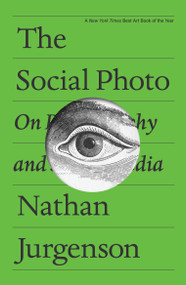 The Social Photo (On Photography and Social Media) - 9781804298275 by Nathan Jurgenson, 9781804298275