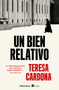 Un bien relativo / A Relative Good (Spanish Edition) by Teresa Cardona, 9788466376389
