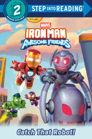 Iron Man and His Awesome Friends: Catch That Robot! (Marvel) by Steve Behling, 9781368106467
