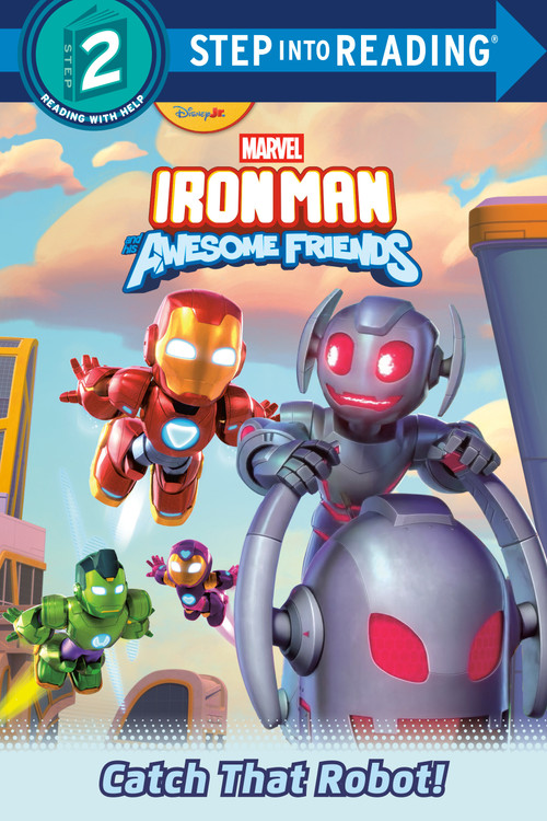 Iron Man and His Awesome Friends: Catch That Robot! (Marvel) by Steve Behling, 9781368106467