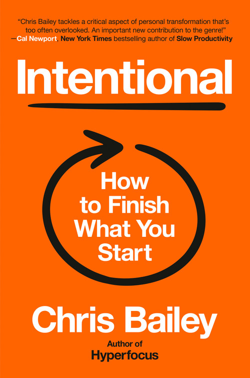 Intentional (How to Finish What You Start) by Chris Bailey, 9780593833056