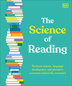 The Science of Reading (The Brain Science, Language Development, and Phonemic Awareness Behind the Movement) by DK, Elen Winata, Kareem Weaver, Wiley Blevins, Melissa Loftus, Lori Sappington, Molly Ness, Chase Young, 9798217125746
