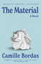 The Material (A Novel) - 9780593729861 by Camille Bordas, 9780593729861