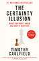 The Certainty Illusion (What You Don't Know and Why It Matters) - 9780735245907 by Timothy Caulfield, 9780735245907