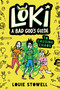 Loki: A Bad God's Guide to Causing Chaos ((A Hilarious Middle Grade Fantasy Adventure Inspired by Norse Mythology for Ages 8-12)) by Louie Stowell, Louie Stowell, 9781536241754