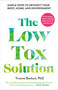 The Low-Tox Solution (Simple Steps to Detoxify Your Body, Home, and Environment) by Yvonne Burkart, PhD, 9798217088683
