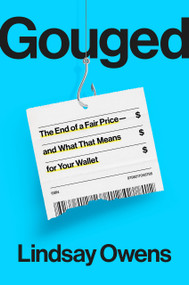 Gouged (The End of a Fair Price--and What That Means for Your Wallet) by Lindsay Owens, 9798217058785