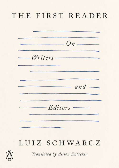 The First Reader (On Writers and Editors) by Luiz Schwarcz, Alison Entrekin, 9798217062515