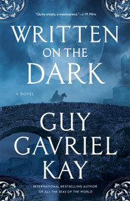 Written on the Dark - 9780593954034 by Guy Gavriel Kay, 9780593954034