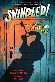 Swindled (A Most Mysterious Tale) by Dianne K. Salerni, Matt Schu, 9780823464661