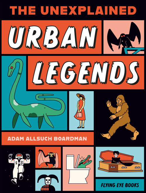 The Unexplained: Urban Legends by Adam Allsuch Boardman, 9781838744021
