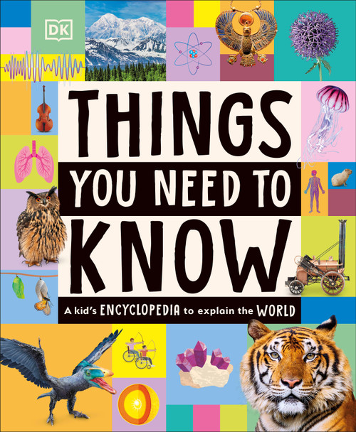 Things You Need to Know (A Kid's Encyclopedia to Explain the World) by DK, 9798217309214