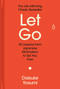 Let Go (50 Lessons from Japanese Minimalism to Set You Free) by Daisuke Yosumi, 9780593995280