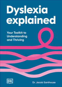 Dyslexia Explained (Your Toolkit to Understanding and Thriving) by Jacob Santhouse, 9798217311323