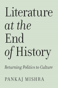 Reading in Dark Times (Literature and Politics) by Pankaj Mishra, 9781839768439