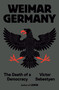Weimar Germany (The Death of a Democracy) by Victor Sebestyen, 9780593701287