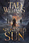The Splintered Sun by Tad Williams, 9780756419059