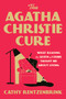 The Agatha Christie Cure (What Reading the Queen of Crime Taught Me About Living) by Cathy Rentzenbrink, 9780593835302