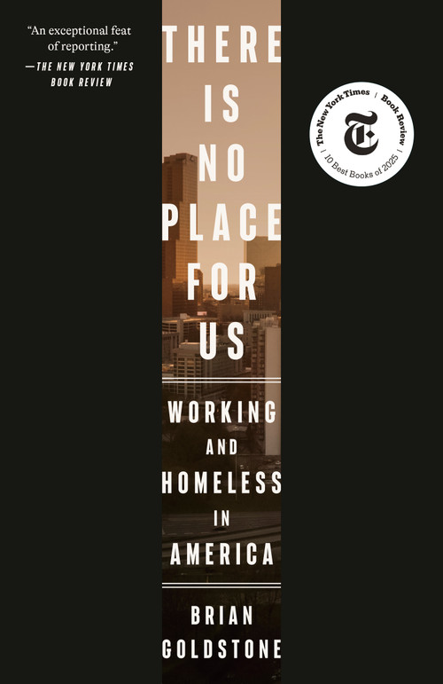 There Is No Place for Us (Working and Homeless in America) - 9780593237168 by Brian Goldstone