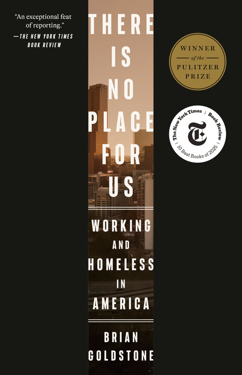 There Is No Place for Us (Working and Homeless in America (Pulitzer Prize Winner)) - 9780593237168 by Brian Goldstone, 9780593237168