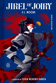 Jirel of Joiry (And Selected Stories) by C. L. Moore, Silvia Moreno-Garcia, 9780143139225