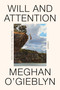 Will and Attention (A Memoir) by Meghan O'Gieblyn, 9780385551571