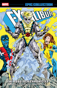 Excalibur Epic Collection: The Douglock Chronicles by Richard Ashford, Scott Lobdell, Ken Lashley, Robert Brown, Ken Lashley, 9781302969479