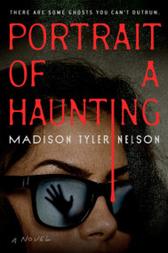 Portrait of a Haunting by Madison Tyler Nelson, 9798217189342