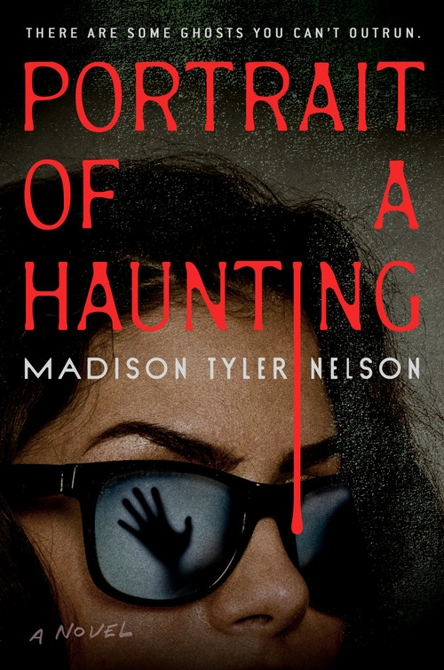 Portrait of a Haunting by Madison Tyler Nelson, 9798217189342