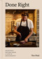Done Right (Heartfelt Recipes from a Life in Restaurants) by Teo Paul, 9780525613053