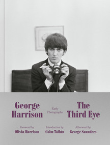 The Third Eye (Early Photographs) by George Harrison, Olivia Harrison, Colm Toibin, George Saunders, 9798217154852