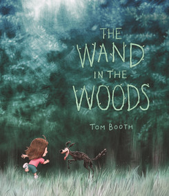 The Wand in the Woods by Tom Booth, Tom Booth, 9781536226355