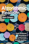 Algorithmic Realism (Data Science Practices to Promote Social Justice) by Ben Green, 9780262055703